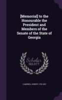 [Memorial] to the Honourable the President and Members of the Senate of the State of Georgia