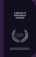 Manual of Pathological Anatomy