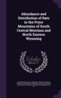 Abundance and Distribution of Bats in the Pryor Mountains of South Central Montana and North Eastern Wyoming