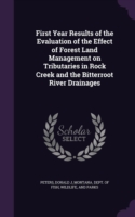 First Year Results of the Evaluation of the Effect of Forest Land Management on Tributaries in Rock Creek and the Bitterroot River Drainages