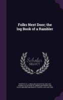 Folks Next Door; The Log Book of a Rambler