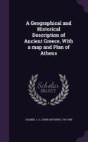 Geographical and Historical Description of Ancient Greece, with a Map and Plan of Athens