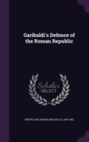 Garibaldi's Defence of the Roman Republic