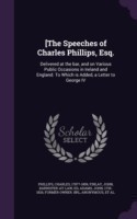 [The Speeches of Charles Phillips, Esq.