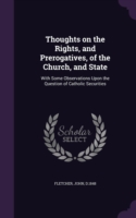 Thoughts on the Rights, and Prerogatives, of the Church, and State