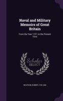 Naval and Military Memoirs of Great Britain