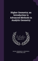 Higher Geometry; An Introduction to Advanced Methods in Analytic Geometry