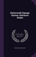 Harborwalk Signage System, DeFrancis Studio