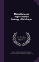 Miscellaneous Papers on the Zoology of Michigan