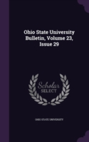 Ohio State University Bulletin, Volume 23, Issue 29