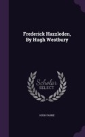 Frederick Hazzleden, by Hugh Westbury