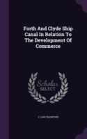 Forth and Clyde Ship Canal in Relation to the Development of Commerce