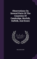 Observations on Several Parts of the Countries of Cambridge, Norfolk, Suffolk, and Essex