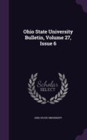 Ohio State University Bulletin, Volume 27, Issue 6