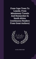 From Cape Town to Loanda. from Missionary Travels and Researches in South Africa. (Continuous Readers from Great Authors)