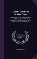 Handbook of the British Flora