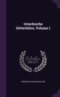 Griechische Gotterlehre, Volume 1