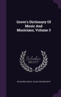 Grove's Dictionary of Music and Musicians, Volume 3