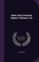 Meat and Livestock Digest, Volumes 1-14