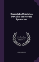 Dissertatio Epistolica de Cultu Sanctorum Ignotorum