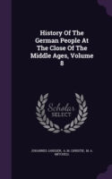 History of the German People at the Close of the Middle Ages, Volume 8