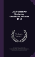 Jahrbucher Der Deutschen Geschichte, Volumes 17-18