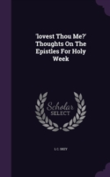 'Lovest Thou Me?' Thoughts on the Epistles for Holy Week