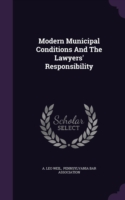 Modern Municipal Conditions and the Lawyers' Responsibility