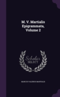 M. V. Martialis Epigrammata, Volume 2