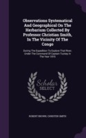 Observations Systematical and Geographical on the Herbarium Collected by Professor Christian Smith, in the Vicinity of the Congo