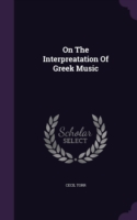 On the Interpreatation of Greek Music
