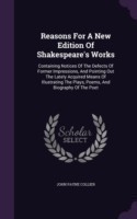 Reasons for a New Edition of Shakespeare's Works