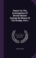 Report on the Investigation of British Marine Zoology by Means of the Dredge, Part 1