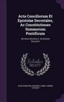 ACTA Conciliorum Et Epistolae Decretales, AC Constitutiones Summorum Pontificum