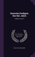 Deutsche Predigten Des XIII. Jahrh