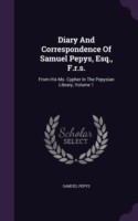 Diary and Correspondence of Samuel Pepys, Esq., F.R.S.