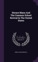 Horace Mann and the Common School Revival in the United States