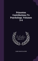 Princeton Contributions to Psychology, Volumes 3-4