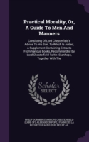 Practical Morality, Or, a Guide to Men and Manners