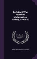 Bulletin of the American Mathematical Society, Volume 3