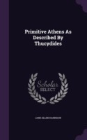 Primitive Athens as Described by Thucydides