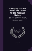 Inquiry Into the Nature and Causes of the Wealth of Nations