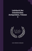 Lehrbuch Der Griechischen Antiquitaten, Volume 3