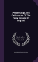 Proceedings and Ordinances of the Privy Council of England