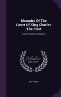 Memoirs of the Court of King Charles the First