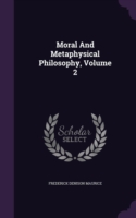 Moral and Metaphysical Philosophy, Volume 2