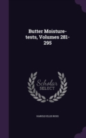 Butter Moisture-Tests, Volumes 281-295