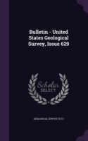 Bulletin - United States Geological Survey, Issue 629