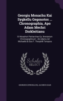 Georgiu Monachu Kai Sygkellu Gegonotos ... Chronographia, Apo Adam Mechri Diokleitianu
