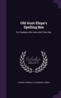 Old Aunt Elspa's Spelling Bee